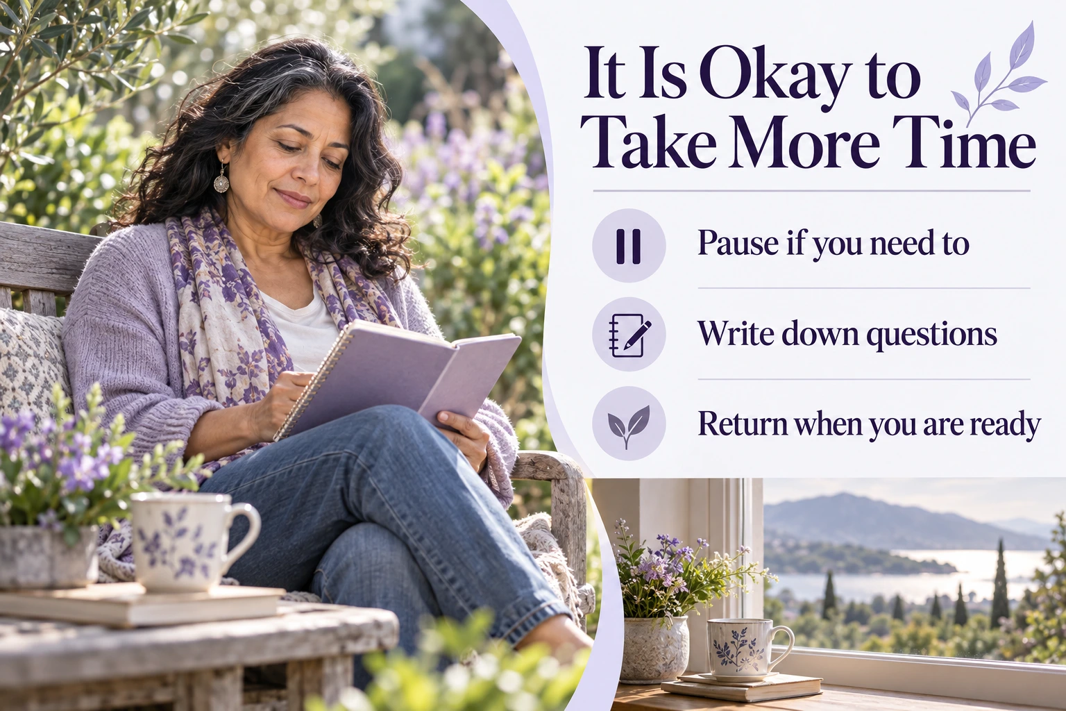 It Is Okay to Take More Time. Pause if you need to. Write down questions. Return when you are ready. Illustrative photographs.