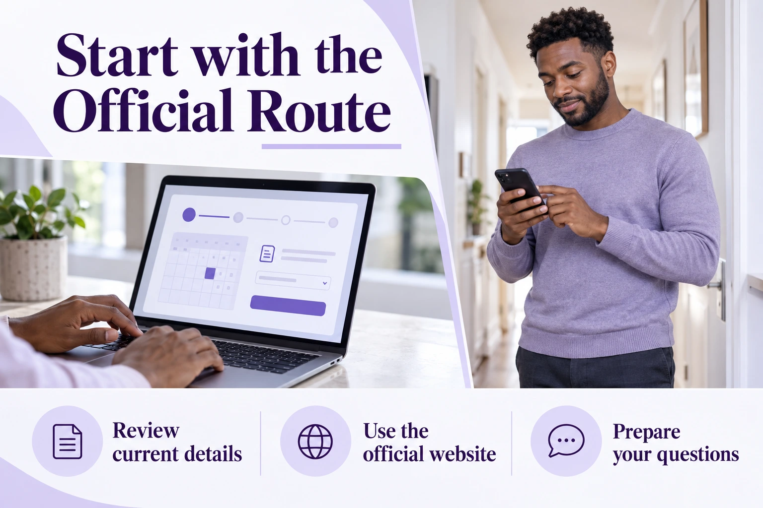 Start with the Official Route. Review current details. Use the official website. Prepare your questions. Illustrative photographs.